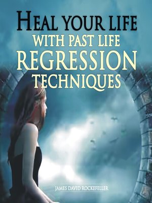 cover image of Heal Your Life with Past Life Regression Techniques